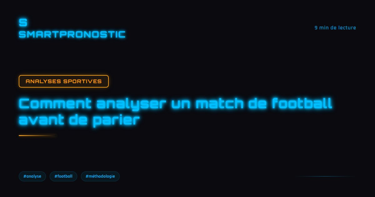 Comment analyser un match de football avant de parier