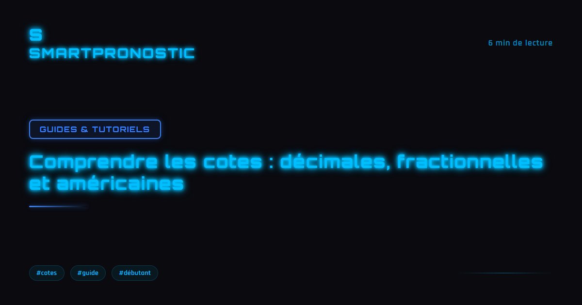 Comprendre les cotes : décimales, fractionnelles et américaines