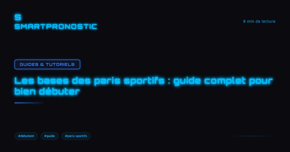 Les bases des paris sportifs : guide complet pour bien débuter