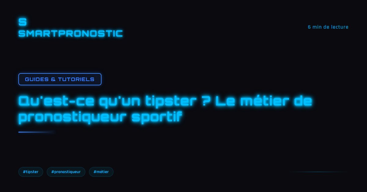 Qu'est-ce qu'un tipster ? Le métier de pronostiqueur sportif